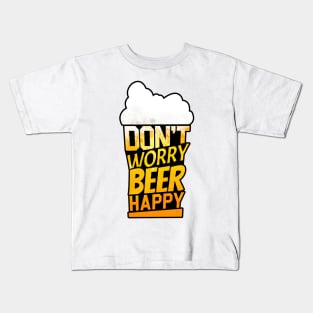 'Don't Worry Beer Happy' Funny Beer Pun Witty Gift Kids T-Shirt